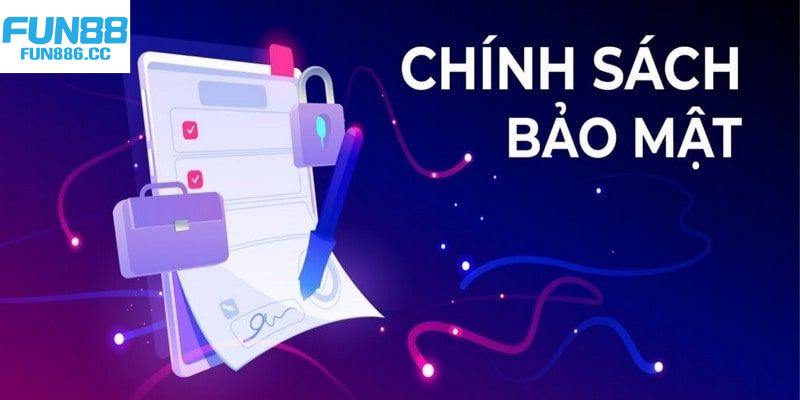 Chính Sách Bảo Mật 2 Quy tắc áp dụng cơ bản đối với tài khoản hội viên tại Fun88